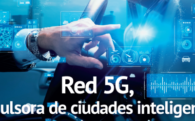 Red 5G, impulsora de ciudades inteligentes