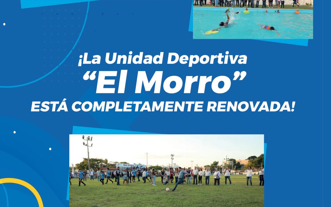 ¡La Unidad Deportiva «El Morro» está completamente renovada!