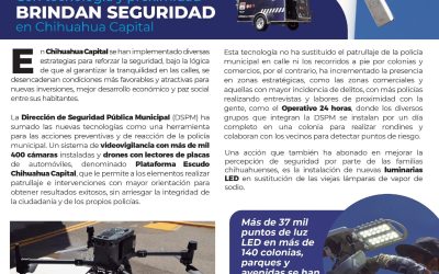 Con tecnología y proximidad Brindan Seguridad en Chihuahua Capital