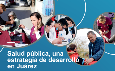 Salud pública, una estrategia de desarrollo en Juárez
