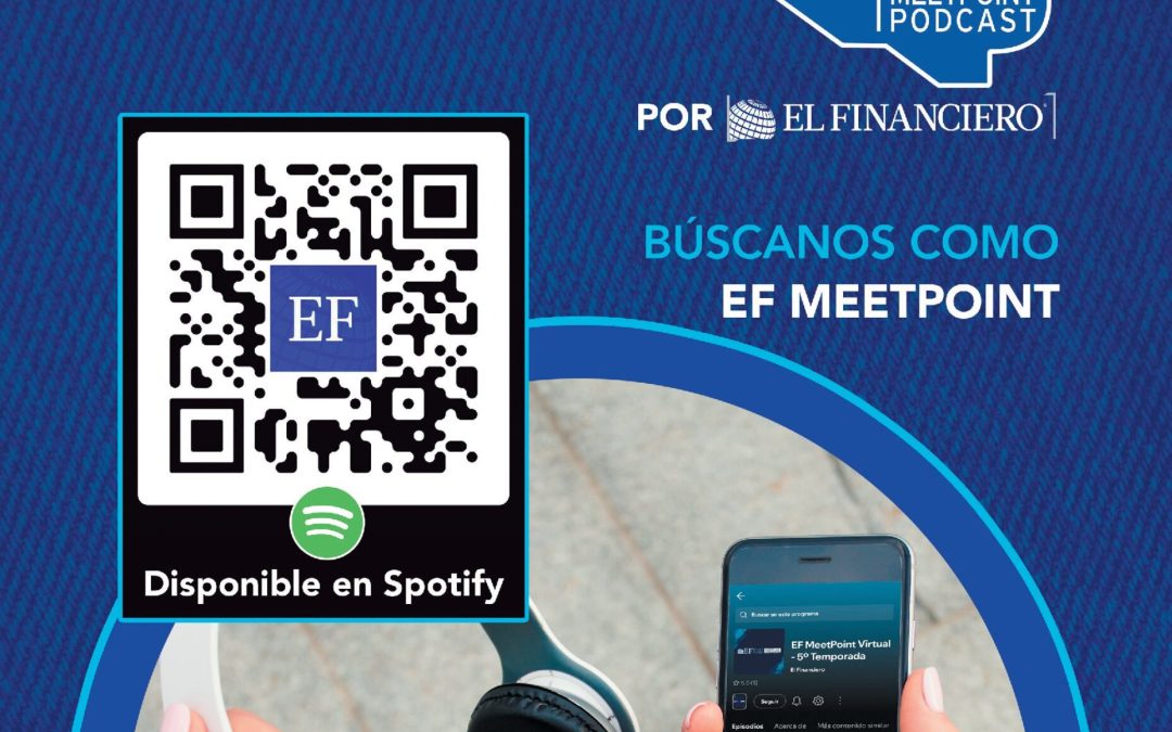 El Financiero -EF MeetPoint Podcast
