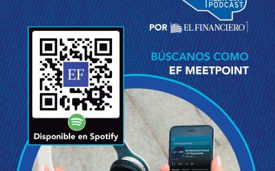 El Financiero -EF MeetPoint Podcast