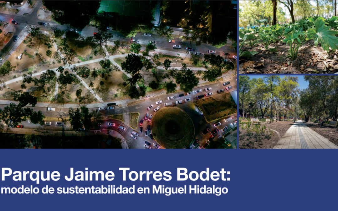 Parque Jaime Torres Bodet: modelo de sustentabilidad en Miguel Hidalgo