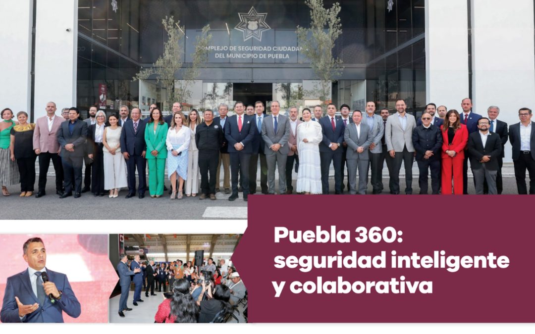 Puebla 360: seguridad inteligente y colaborativa