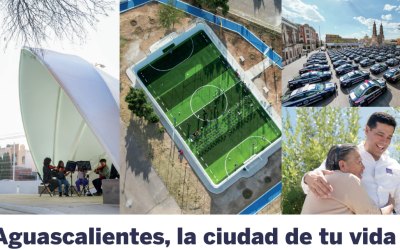 Aguascalientes, la ciudad de tu vida