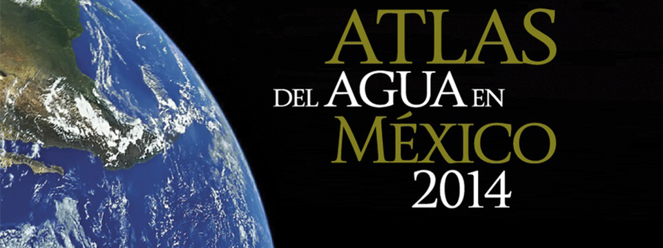 Presentan Atlas del Agua en México