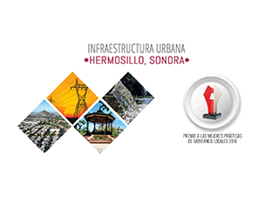 Reconoce Alcaldes de México a Hermosillo, Sonora, por su plan de Infraestructura Urbana