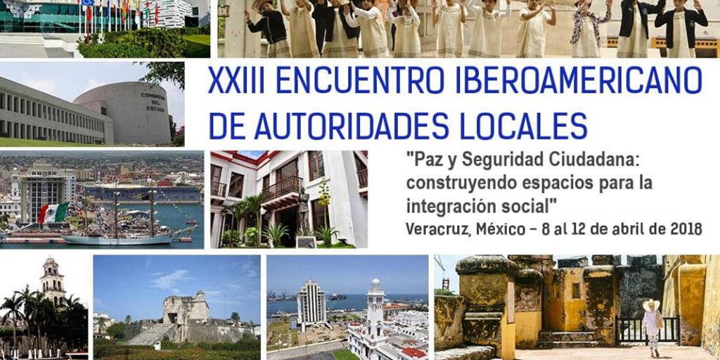 Celebrarán XXIII Encuentro Iberoamericano de Autoridades Locales en Veracruz
