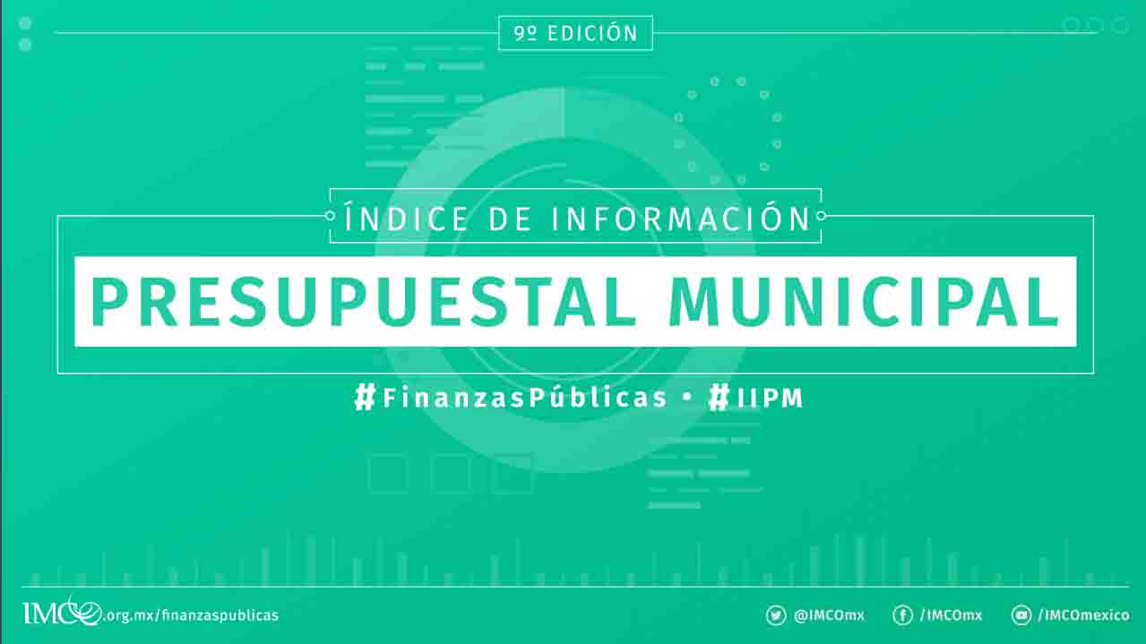 Información Presupuestal Municipal todavía con opacidad ante la reelección: IMCO