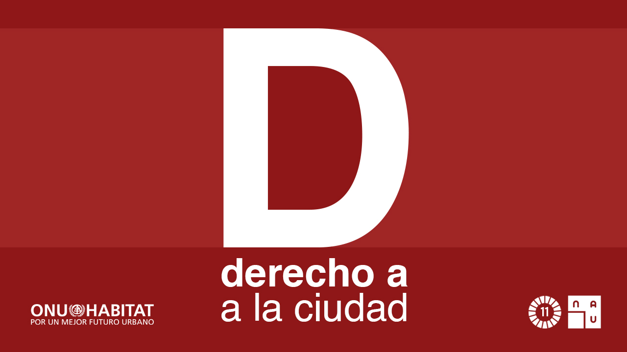 Onu-Habitat enumera los componentes del Derecho a la Ciudad