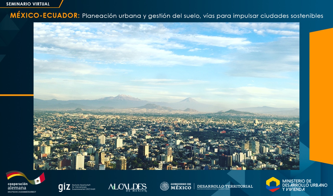 México-Ecuador: Planeación urbana y gestión del suelo, vías para impulsar ciudades sostenibles