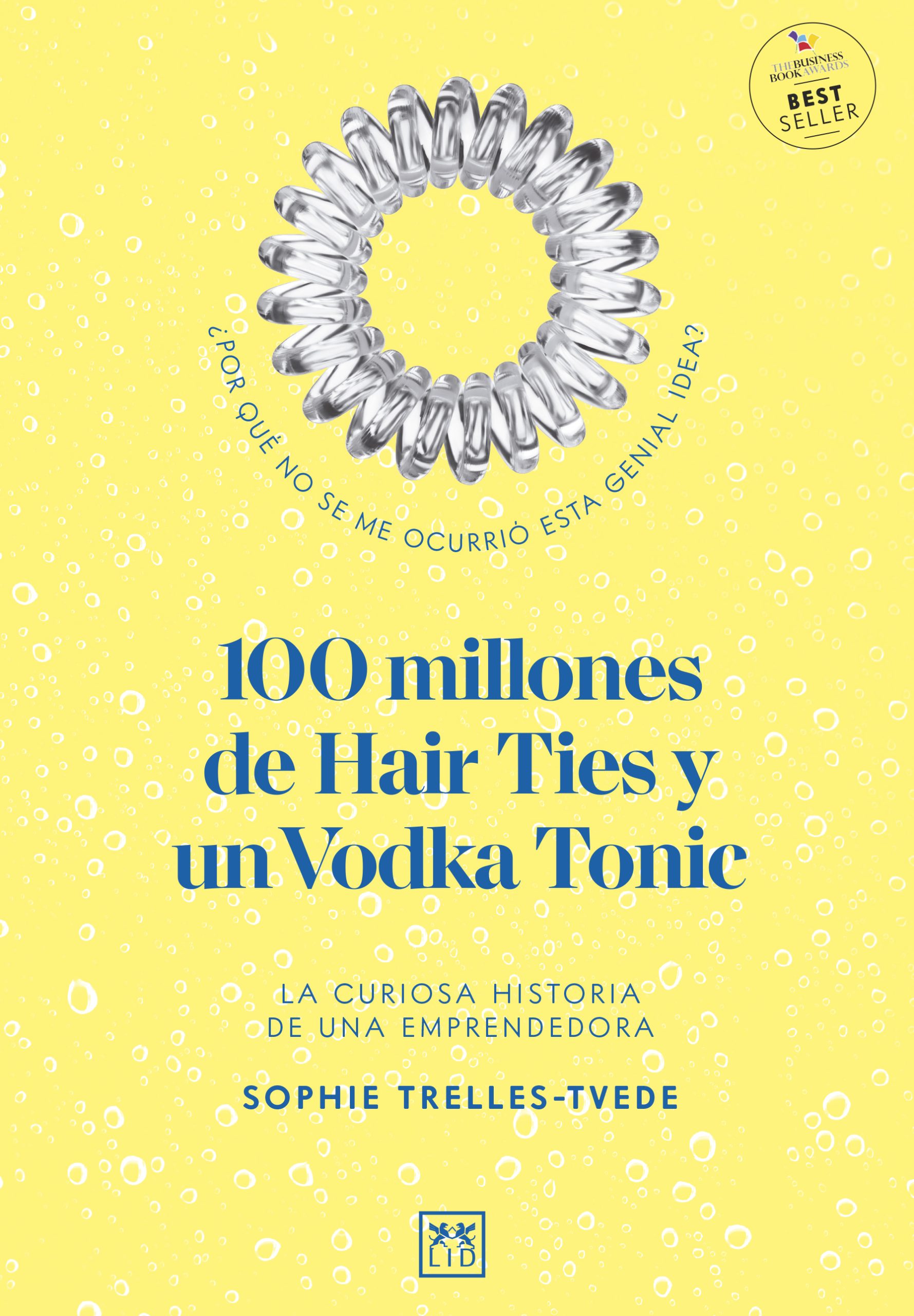 100 millones de Hair Ties y un Vodka Tonic: La curiosa historia de una emprendedora