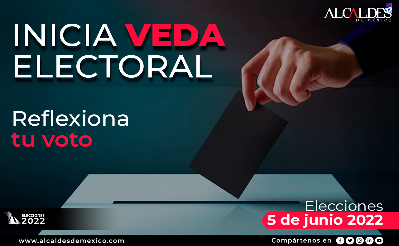 Elecciones 2022: Inicia veda electoral