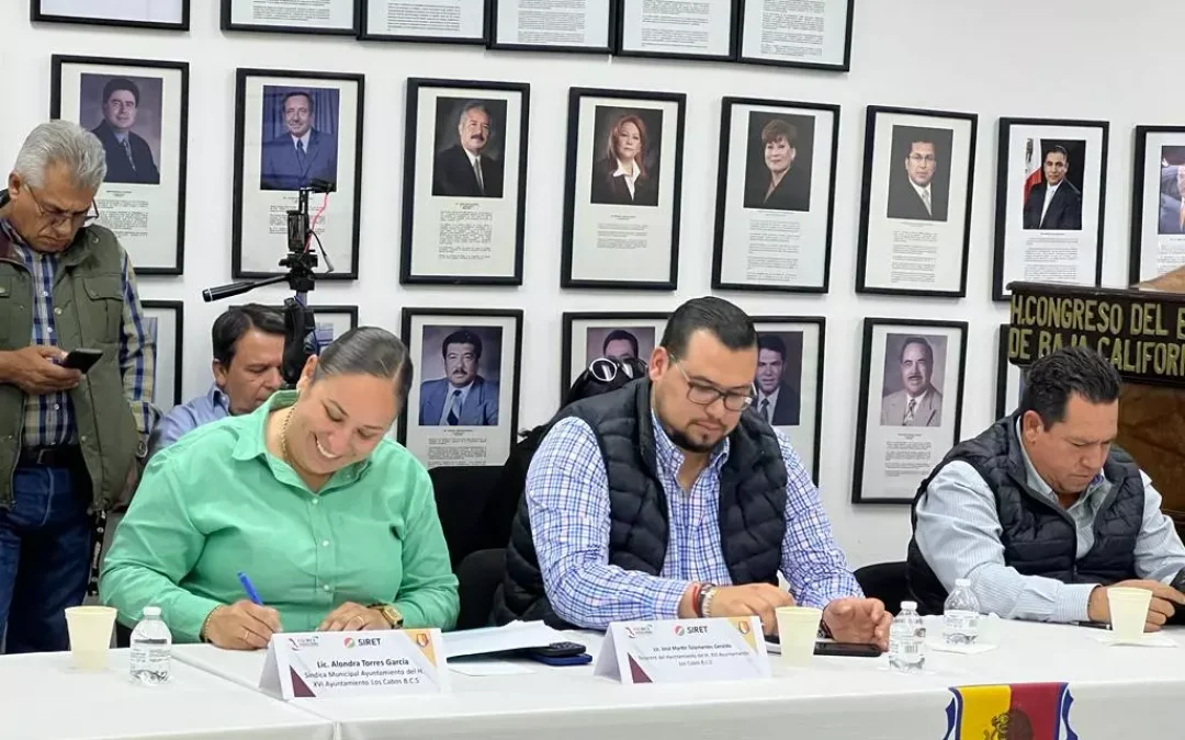 Gobierno de Los Cabos firma el convenio de colaboración para el uso del SIRET