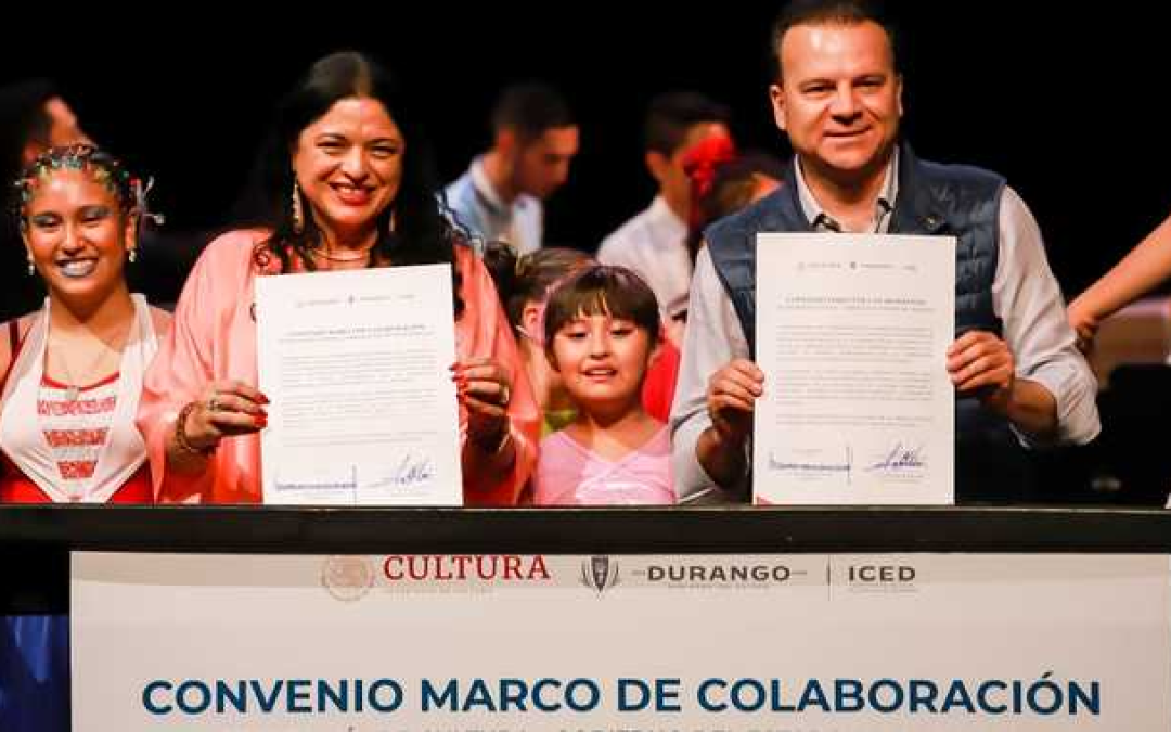 Gobierno de Durango firma convenio de colaboración con Secretaría de Cultura federal
