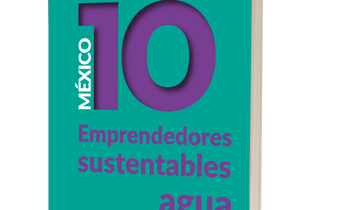 México 10 emprendedores sustentables agua
