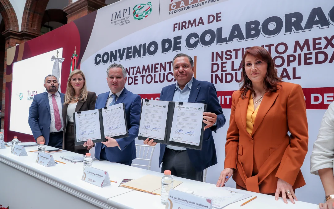 Alcalde de Toluca firma convenio de colaboración con el IMPI para crecimiento local del municipio