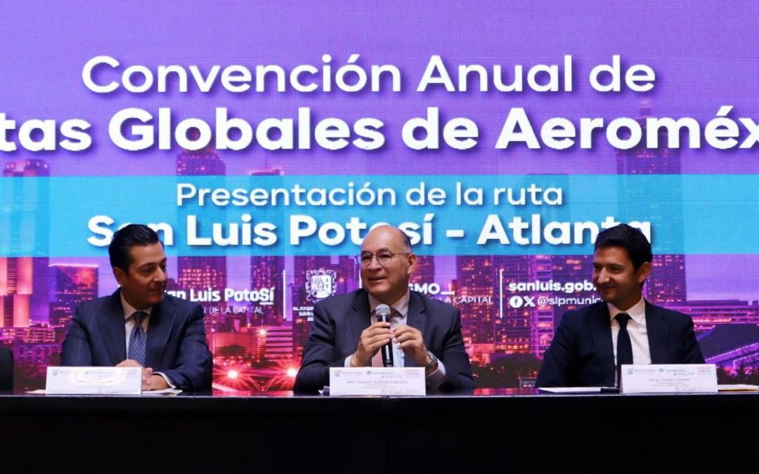 San Luis Potosí Capital, conectará con todo el mundo gracias a alianza con Aeroméxico