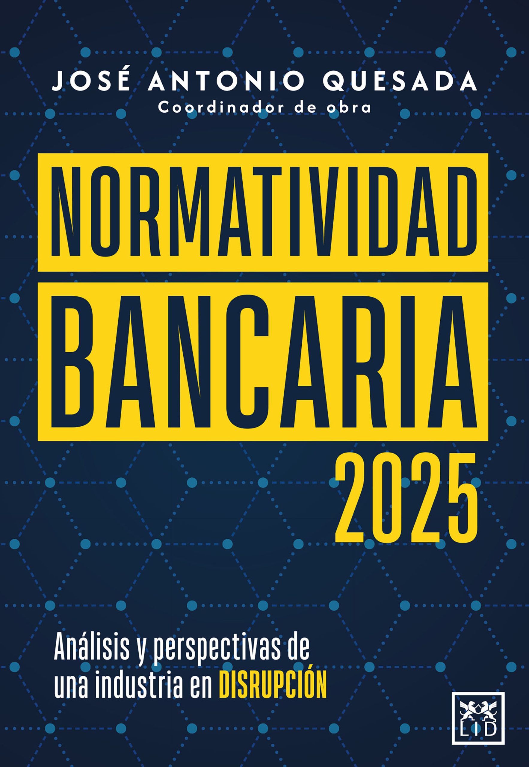 Normatividad Bancaria 2025 una guía imprescindible en la nueva era del sistema financiero