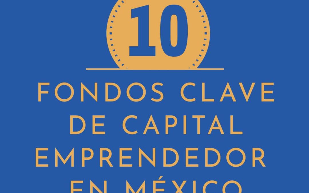 Fondos de inversión: Aliados estratégicos para el desarrollo emprendedor en México