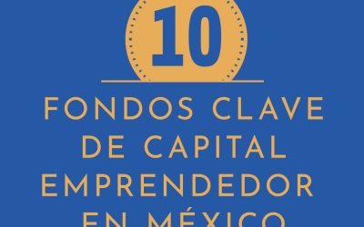 Fondos de inversión: Aliados estratégicos para el desarrollo emprendedor en México