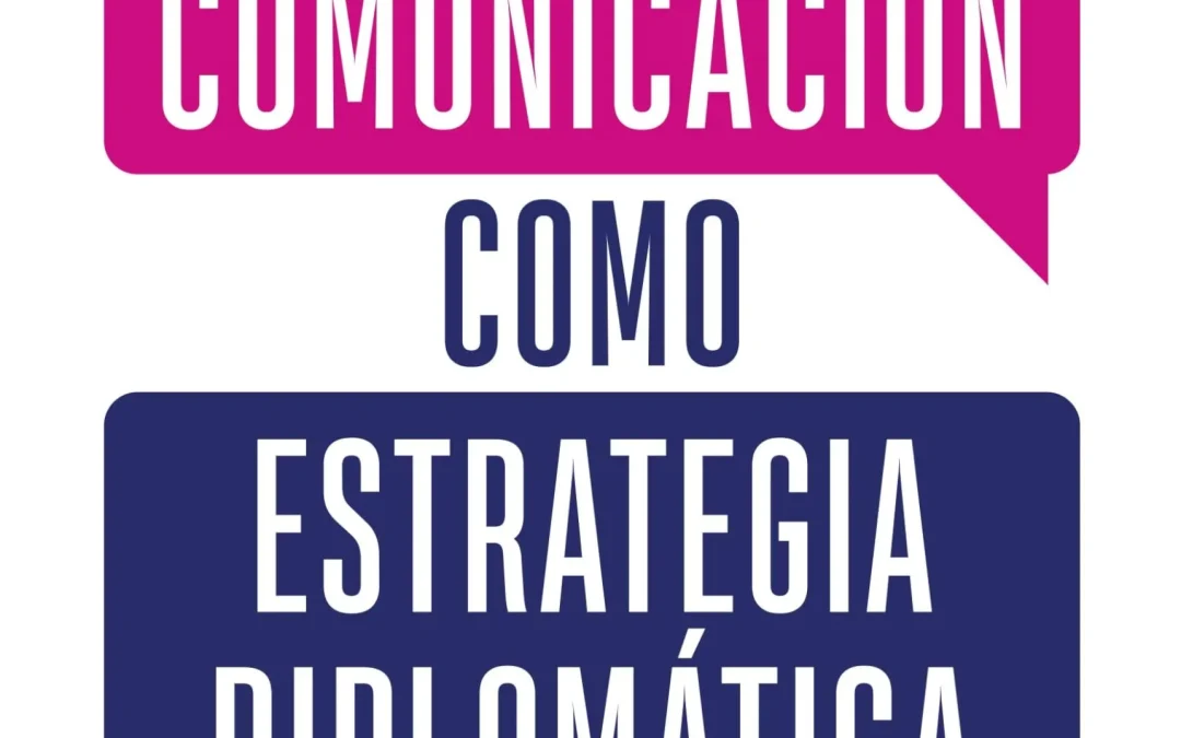 La comunicación como estrategia diplomática